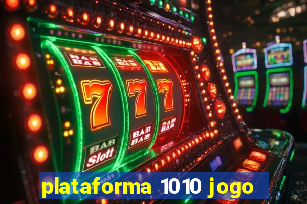 plataforma 1010 jogo